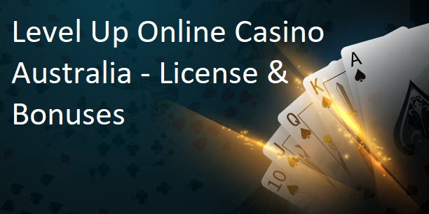 Level Up Online Casino Australia - License & Bonuses