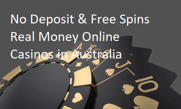 No Deposit & Free Spins Real Money Online Casinos in Australia